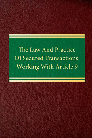 The Law and Practice of Secured Transactions: Working with Article 9 book cover