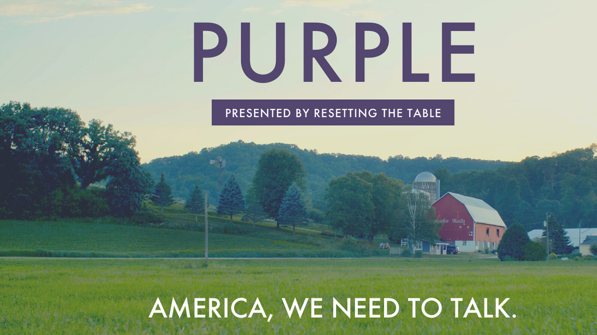 farm photo with words Purple: presented by Resetting the Table. America we need to talk.